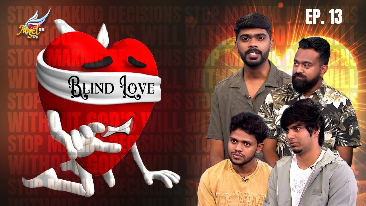 Blind Love: Stop Making Decisions Without God's Will